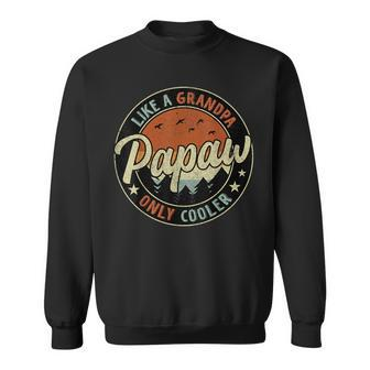 Papaw Like A Grandpa Only Cooler Vintage Retro Fathers Day Sweatshirt | Mazezy