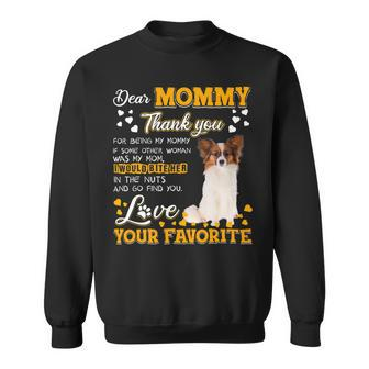 Papillon Dear Mommy Thank You For Being My Mommy Sweatshirt - Monsterry CA