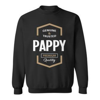 Pappy Grandpa Gift Genuine Trusted Pappy Quality Sweatshirt - Seseable