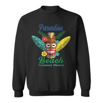 Paradise Beach Cozumel Mexico Vacation Cruise Gift Cruise Funny Gifts Sweatshirt | Mazezy