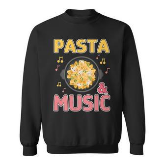 Pasta And Music Notes Italian Food Chef Spaghetti Sweatshirt | Mazezy