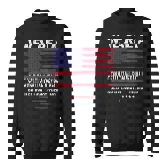 Patriotic We Are A Constitutional Republic Ruled By Law Usa Sweatshirt | Mazezy