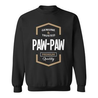 Pawpaw Grandpa Gift Genuine Trusted Pawpaw Quality Sweatshirt - Seseable