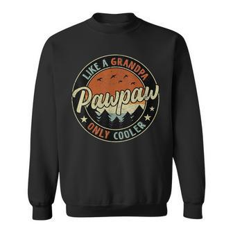 Pawpaw Like A Grandpa Only Cooler Vintage Retro Fathers Day Sweatshirt | Mazezy