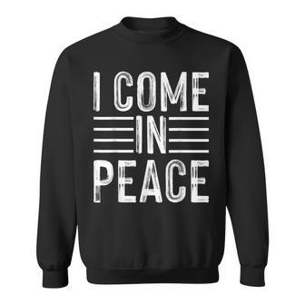 I Come In Peace Im Peace Matching Couple Sweatshirt - Monsterry UK