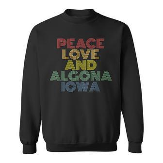 Peace Love Algona Iowa Sweatshirt | Mazezy