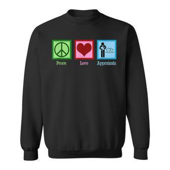 Peace Love Appraisals Real Estate Appraiser Sweatshirt | Mazezy