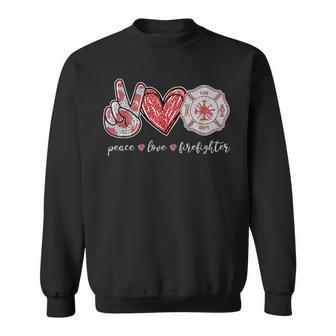 Peace Love Firefighter Cute Firefighter Gifts Sweatshirt | Mazezy