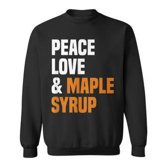 Peace Love Maple Syrup Maple Tree Tapper Maple Syrup Sweatshirt | Mazezy