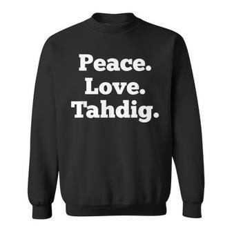 Peace Love Tahdig Persian Rice Iran Iranian Food Sweatshirt | Mazezy