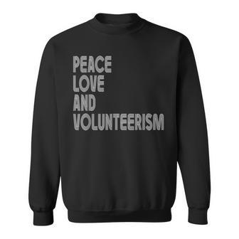 Peace Love And Volunrism Inspirational Quote Retro Letter Sweatshirt | Mazezy