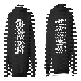 Pedal Sl Guitar Pedal Sl Guitar Vibes Only Sweatshirt | Mazezy