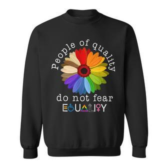 People Of Quality Do Not Fear Equality Sweatshirt - Seseable