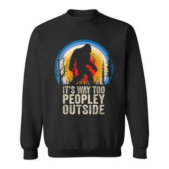 Peopley It's Too Peopley Outside I Cant People Today Sweatshirt | Mazezy AU