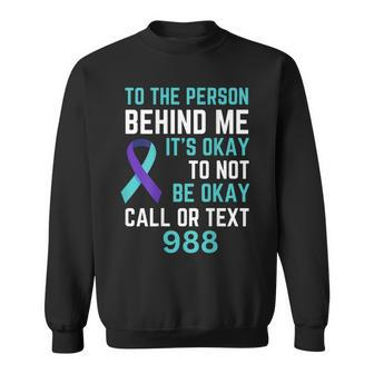 Person Behind Me Suicide Prevention Awareness Hotline 988 Sweatshirt - Seseable