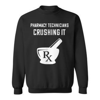 Pharmacy Technician Crushing It Pharmacist Pharmacy Tech Sweatshirt - Monsterry AU