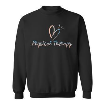 Physical Therapy Physical Therapist Pt Physiotherapy Sweatshirt | Mazezy