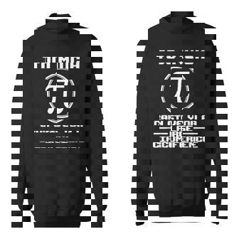 Pi Day Too Much Pi Can Give You A Large Circumference Sweatshirt | Mazezy