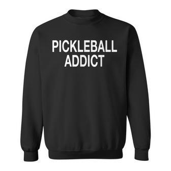 Pickleball Addict Funny Pickleball Player Sweatshirt | Mazezy