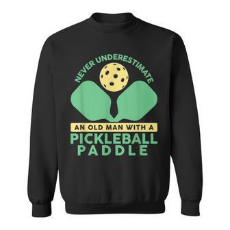 Pickleball Old Man Never Underestimate Player Sweatshirt - Thegiftio UK
