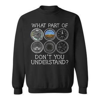 Pilot Airplane Instruments What Part Of Dont You Understand Sweatshirt - Monsterry CA