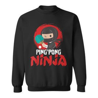 Ping Pong Ninja - Table Tennis Player Paddler Sports Lover Sweatshirt - Seseable