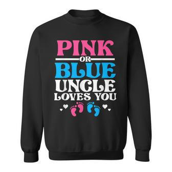 Pink Or Blue Uncle Loves You  Sweatshirt