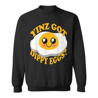 Pittsburgh Yinz Got Dippy Eggs Yinzer Food Breakfast Sweatshirt | Mazezy