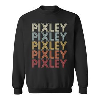 Pixley California Pixley Ca Retro Vintage Text Sweatshirt | Mazezy