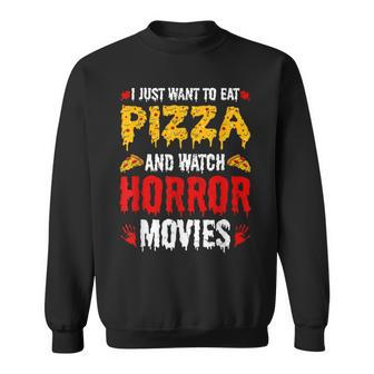Pizza & Horror Movies Movies Sweatshirt | Mazezy