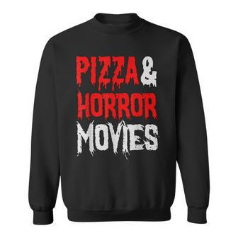 Pizza And Horror Movies Pizza Horror Lover Movies Sweatshirt | Mazezy