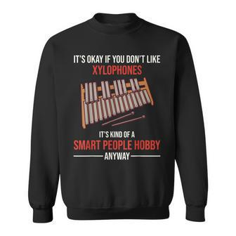 Playing Xylophone Is A Smart People Hobby Anyway Sweatshirt | Mazezy