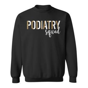 Podiatry Squad Podiatrist Crew Foot Doctor Sweatshirt | Mazezy