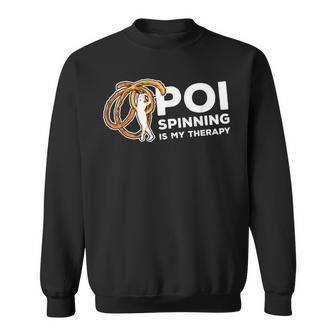 Poi Spinning Is My Therapy Poi Fire Spinner Sweatshirt | Mazezy