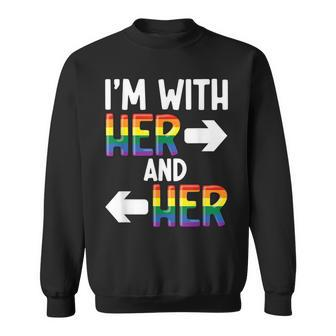 Polyamorous Polyamory Poly Pride Lgbt Im With Her And Her Sweatshirt | Mazezy