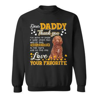 Poodles Dear Daddy Thank You For Being My Daddy Poodle Dog Sweatshirt - Monsterry AU