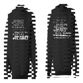 Pop Pop The Man The Myth The Legend Grandpa Graphic Sweatshirt | Mazezy