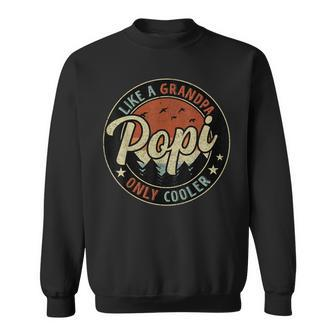 Popi Like A Grandpa Only Cooler Vintage Retro Fathers Day Sweatshirt | Mazezy CA