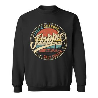 Poppie Like A Grandpa Only Cooler Funny Fathers Day Gift For Mens Sweatshirt | Mazezy