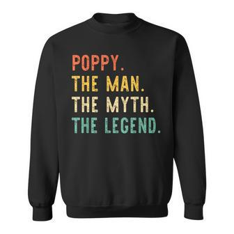 Poppy The Man The Myth The Legend Fathers Day Vintage Retro Sweatshirt - Seseable