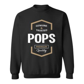Pops Grandpa Gift Genuine Trusted Pops Quality Sweatshirt - Seseable