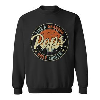 Pops Like A Grandpa Only Cooler Vintage Retro Fathers Day Sweatshirt | Mazezy CA