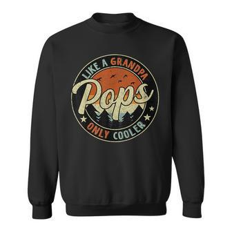 Pops Like A Grandpa Only Cooler Vintage Retro Fathers Day Sweatshirt | Mazezy CA