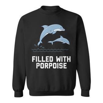 Porpoise Pun Ocean Animal Humor Dolphin Porpoise Sweatshirt | Mazezy