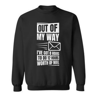 Postal Worker Quote Design For Post Office And Mail Carrier Sweatshirt - Monsterry AU