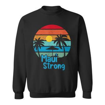 Pray For Maui Hawaii Strong Sweatshirt | Mazezy