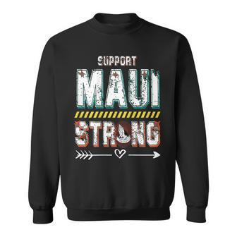 Pray For Maui Hawaii Strong On Back Sweatshirt - Seseable