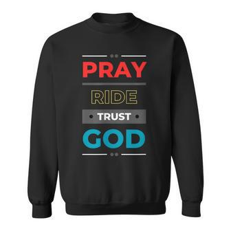 Pray Ride Trust God Sweatshirt | Mazezy