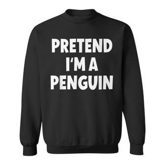 Pretend I'm A Penguin Costume Halloween Sweatshirt | Mazezy