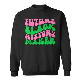 Pretty Cute Future Black History Maker Aka Funny Sweatshirt | Mazezy
